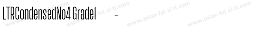 LTRCondensedNo4 Grade1字体字体转换